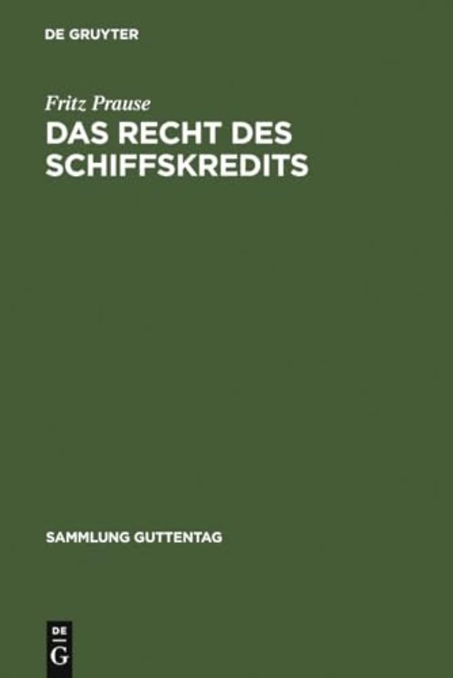 Das Recht des Schiffskredits – Unter besonderer Berücksichtigung des Schiffssachenrechts und des Schiffsregisterwesens