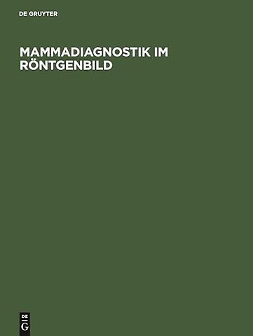 Mammadiagnostik im Röntgenbild – Ein Atlas für die Praxis mit histologischen Schnitten