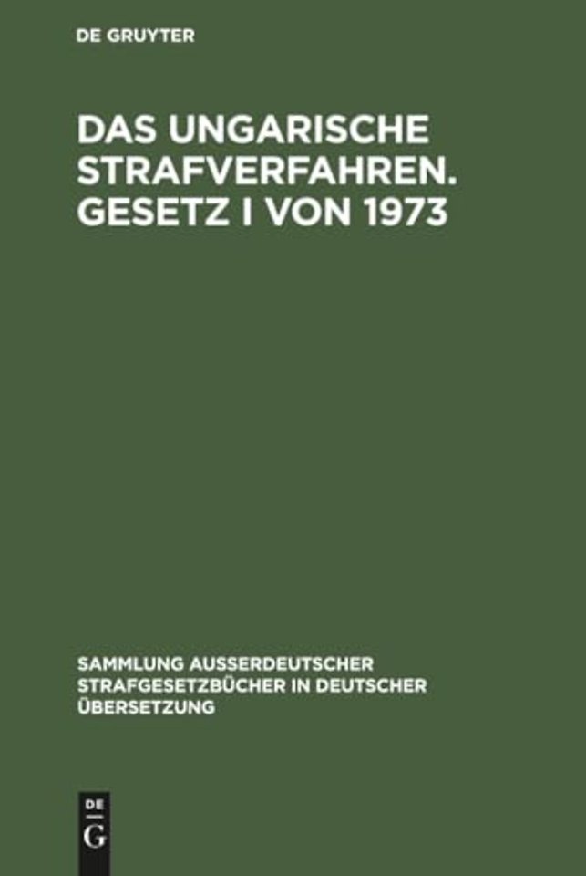 Das ungarische Strafverfahren. Gesetz I von 1973