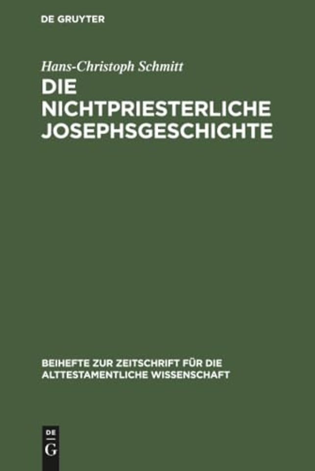 Die nichtpriesterliche Josephsgeschichte – Ein Beitrag zur neuesten Pentateuchkritik