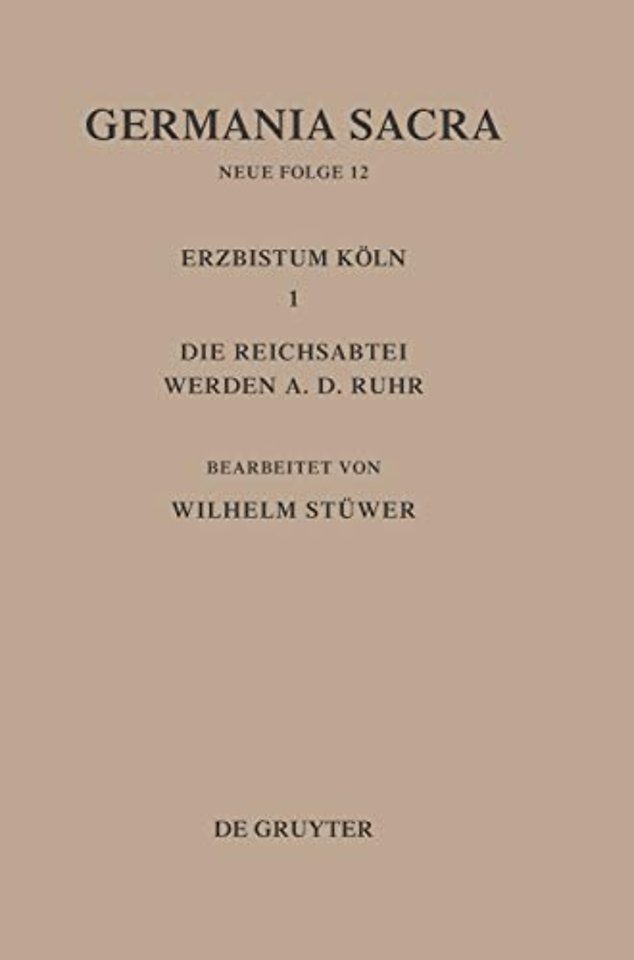 Die Bistümer der Kirchenprovinz Köln. Das Erzbistum Köln III. Die Reichsabtei Werden a. d. Ruhr