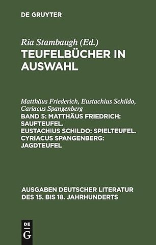 Matthäus Friedrich: Saufteufel. Eustachius Schildo: Spielteufel. Cyriacus Spangenberg: Jagdteufel