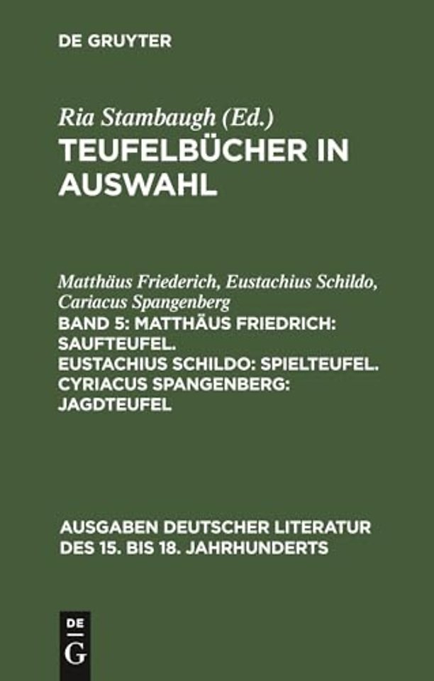 Matthäus Friedrich: Saufteufel. Eustachius Schildo: Spielteufel. Cyriacus Spangenberg: Jagdteufel