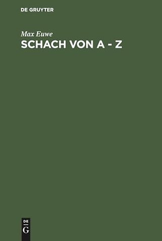 Schach von A – Z – Vollständige Anleitung zum Schachspiel