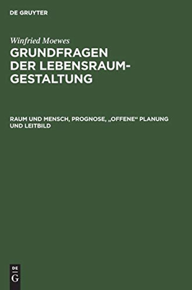 Raum und Mensch, Prognose, "offene" Planung und Leitbild