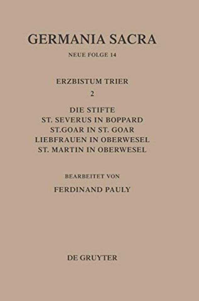 Die Bistümer der Kirchenprovinz Trier. Das Erzbistum Trier II. Die Stifte St. Severus in Boppard, St. Goar in St. Goar, Liebfrauen in Oberw