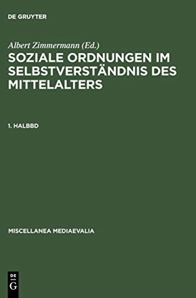 Soziale Ordnungen im Selbstverständnis des Mittelalters. 1. Halbbd