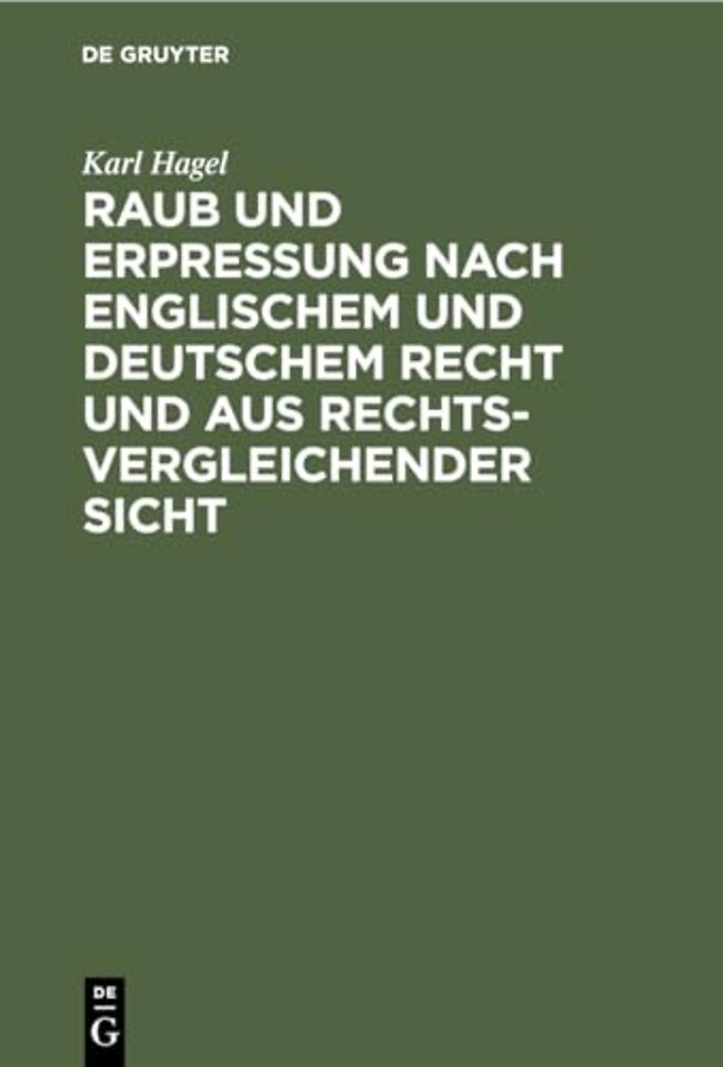 Raub Und Erpressung Nach Englischem Und Deutschem Recht Und Aus Rechtsvergleichender Sicht