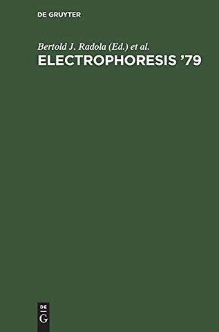 Electrophoresis `79 – Advanced methods, biochemical and clinical applications. Proceedings of the Second International Conference