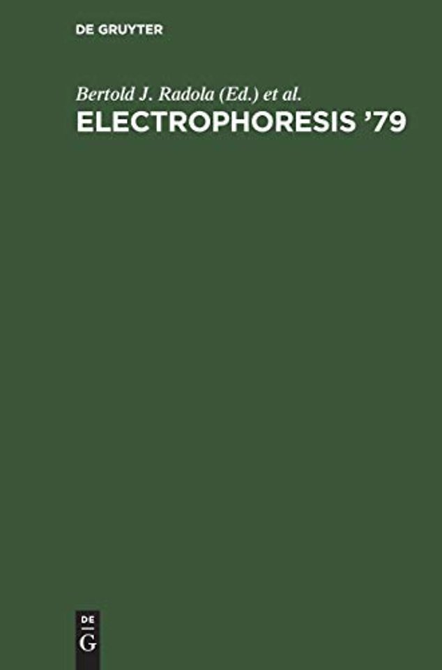 Electrophoresis `79 – Advanced methods, biochemical and clinical applications. Proceedings of the Second International Conference