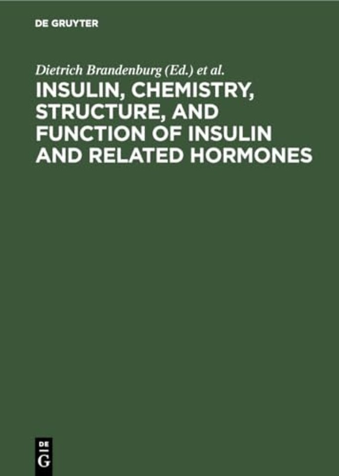 Insulin, chemistry, structure, and function of i – Proceedings of the Second International Insulin Symposium, Aachen, Germany, September 4–7, 1979
