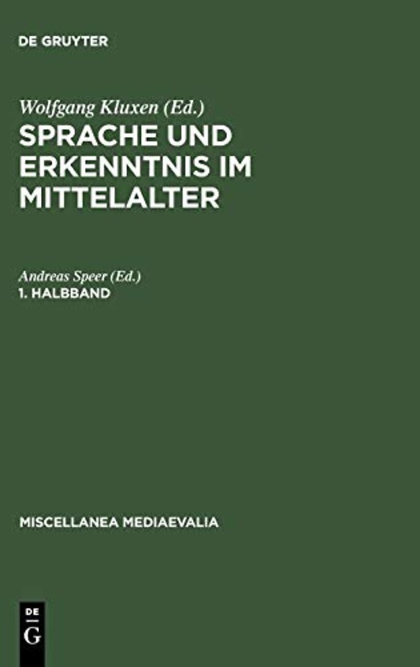 Sprache und Erkenntnis im Mittelalter. 1. Halbbd