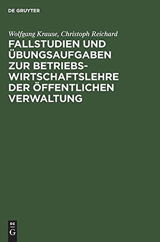 Fallstudien und Übungsaufgaben zur Betriebswirtschaftslehre der öffentlichen Verwaltung