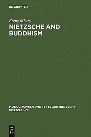 Nietzsche and Buddhism – Prolegomenon to a Comparative Study