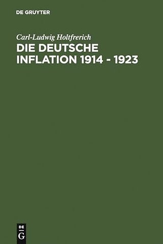 Die deutsche Inflation 1914 – 1923 – Ursachen und Folgen in internationaler Perspektive