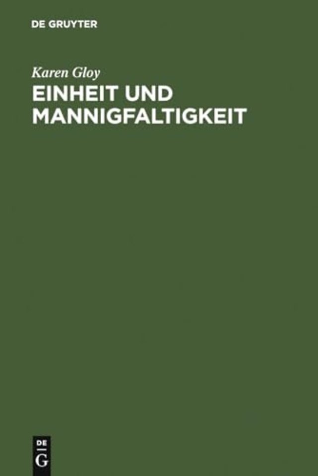 Einheit und Mannigfaltigkeit – Eine Strukturanalyse des "und". Systematische Untersuchungen zum Einheits– und Mannigfaltigkeits