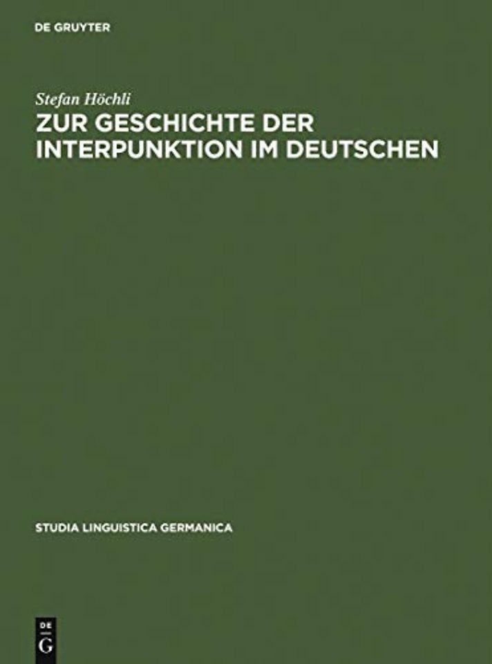 Zur Geschichte der Interpunktion im Deutschen – Eine kritische Darstellung der Lehrschriften von der zweiten Hälfte des 15. Jahrhunderts bis zum En