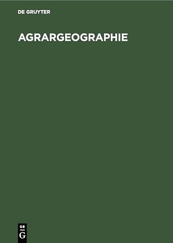 Agrargeographie – Strukturzonen und Betriebsformen in der Weltlandwirtschaft