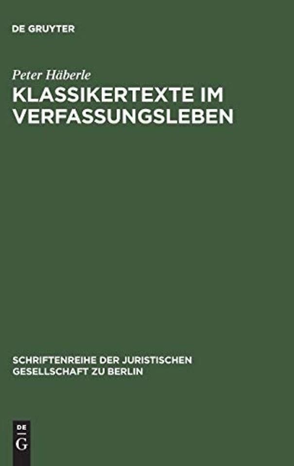 Klassikertexte im Verfassungsleben – Vortrag gehalten vor der Berliner Juristischen Gesellschaft am 22. Oktober 1980