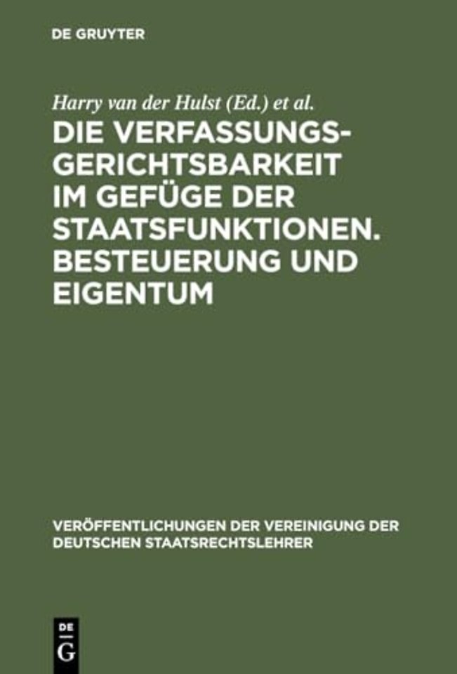 Die Verfassungsgerichtsbarkeit Im Gefuge Der Staatsfunktionen. Besteuerung Und Eigentum