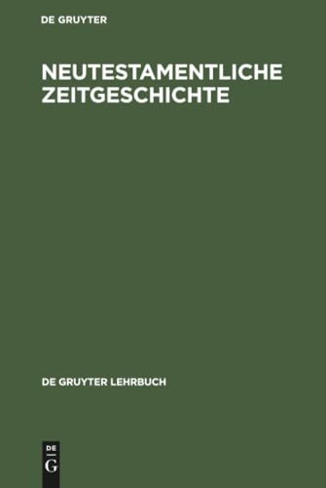 Neutestamentliche Zeitgeschichte – Die biblische Welt 500 vor bis 100 nach Christus