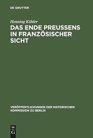 Das Ende Preuβens in französischer Sicht