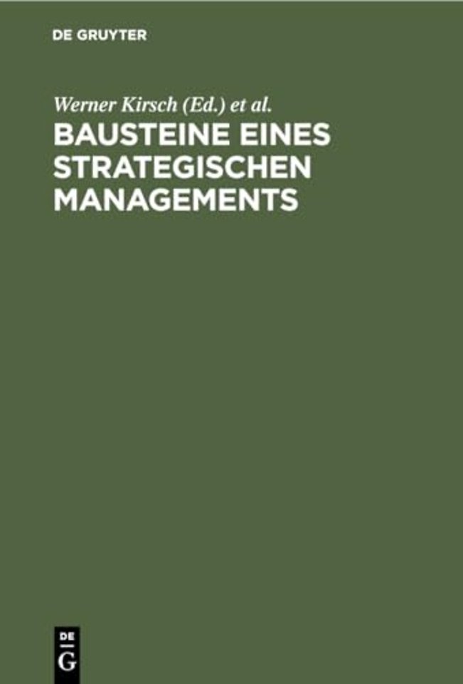 Bausteine eines Strategischen Managements – Dialoge zwischen Wissenschaft und Praxis