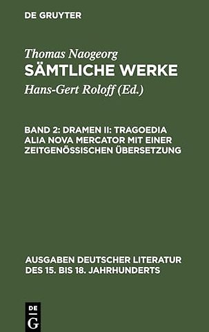 Dramen II: Tragoedia alia nova Mercator mit einer zeitgenössischen Übersetzung