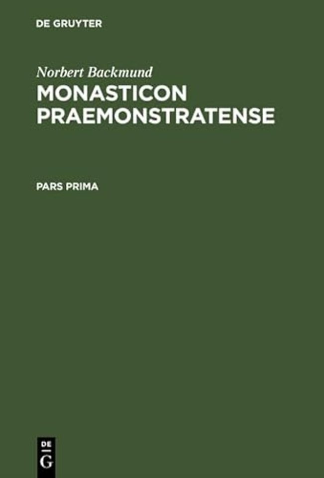 Monasticon Praemonstratense – Id est Historia Circariarum atque Canoniarum candidi et canonici Ordinis Praemonstratensis. Vol I/Pars prima et sec