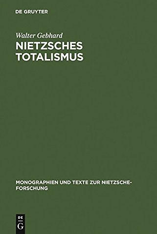 Nietzsches Totalismus – Philosophie der Natur zwischen Verklärung und Verhängnis
