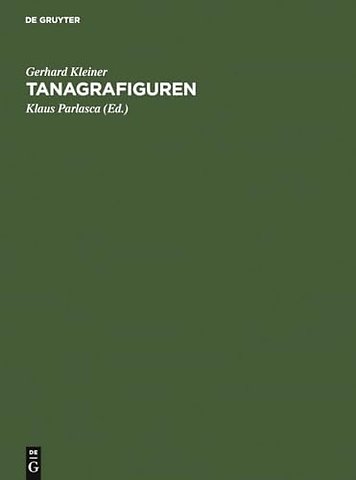Tanagrafiguren – Untersuchungen zur hellenistischen Kunst und Geschichte