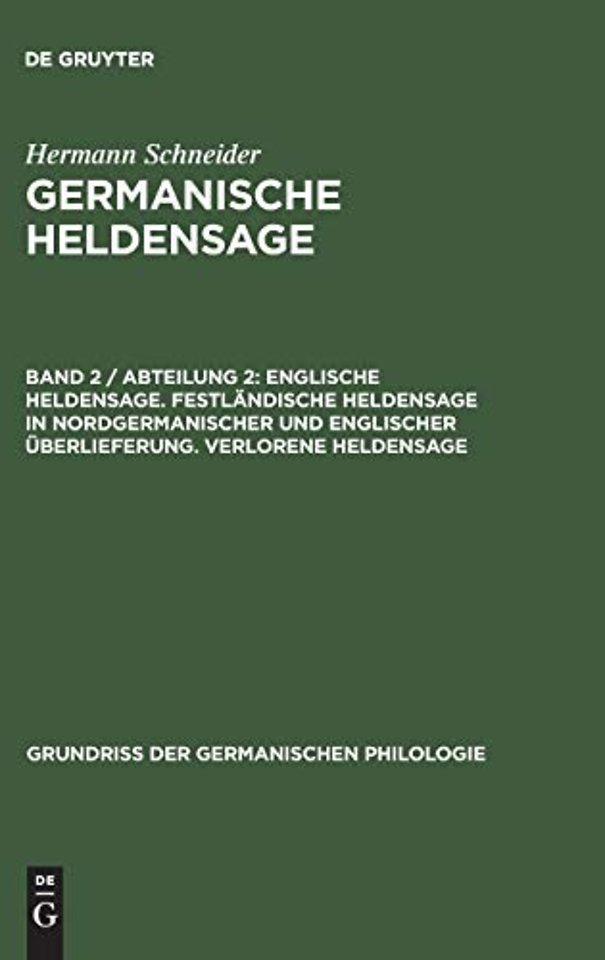 Englische Heldensage. Festlandische Heldensage in nordgermanischer und englischer Uberlieferung. Verlorene Heldensage