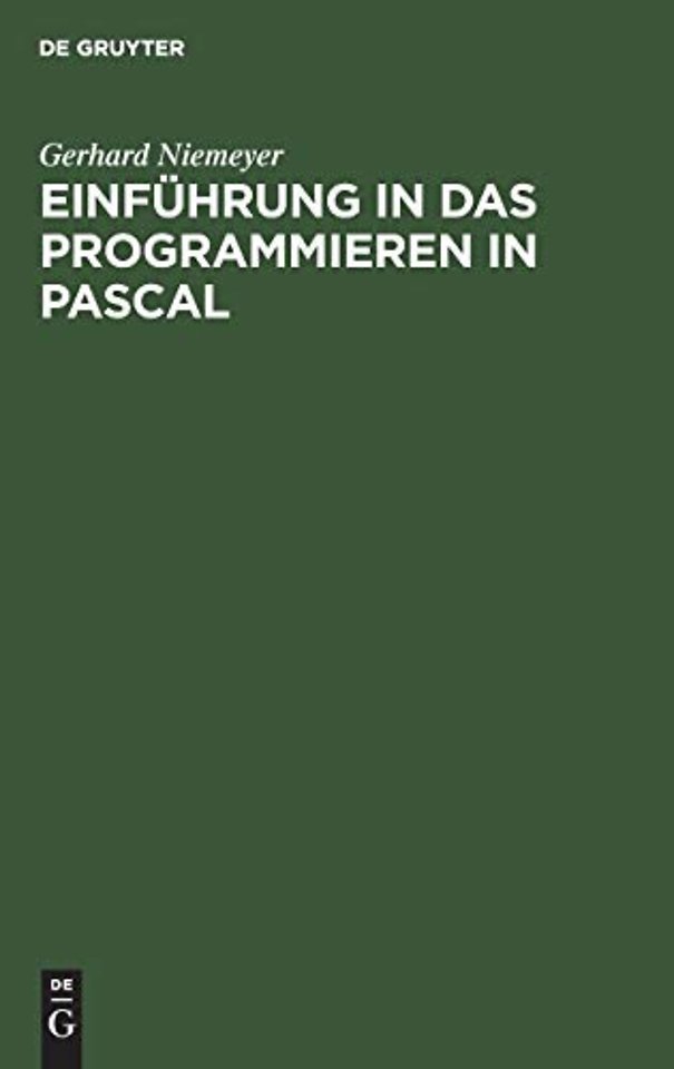 Einführung in das Programmieren in PASCAL – Mit Sonderteil UCSD–PASCAL–System