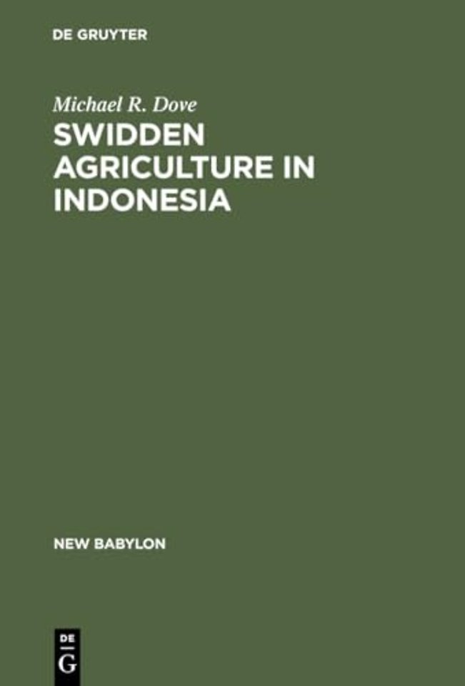 Swidden Agriculture in Indonesia – The Subsistence Strategies of the Kalimantan Kant