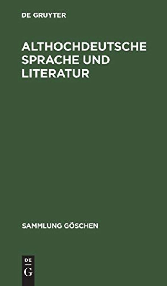 Althochdeutsche Sprache und Literatur – Eine Einführung in das älteste Deutsch. Darstellung und Grammatik