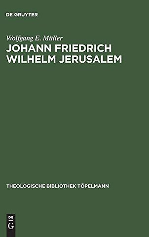 Johann Friedrich Wilhelm Jerusalem – Eine Untersuchung zur Theologie der "Betrachtungen über die vornehmsten Wahrheiten der Religion"