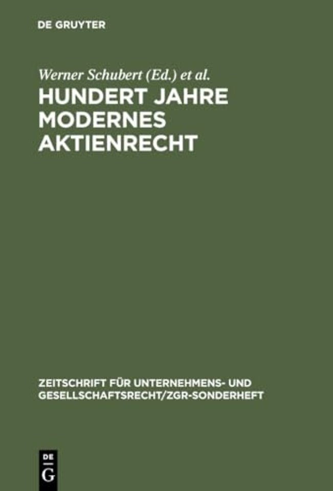 Hundert Jahre modernes Aktienrecht – Eine Sammlung von Texten und Quellen zur Aktienrechtsreform 1884 mit zwei Einführungen