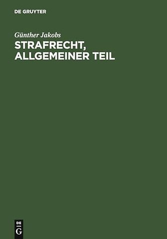 Strafrecht, Allgemeiner Teil – die Grundlagen und die Zurechnungslehre ; Lehrbuch