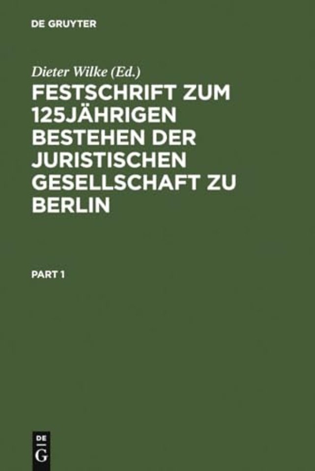 Festschrift zum 125jahrigen Bestehen der Juristischen Gesellschaft zu Berlin