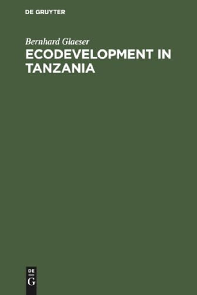 Ecodevelopment in Tanzania – An Empirical Contribution on Needs, Self–sufficiency, and Environmentally–sound Agriculture on Peasant Farms