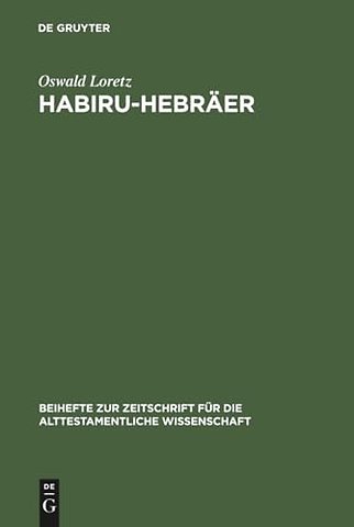 Habiru–Hebräer – Eine sozio–linguistische Studie über die Herkunft des Gentiliziums cibrí vom Appellativum habiru