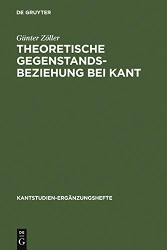Theoretische Gegenstandsbeziehung bei Kant – Zur systematischen Bedeutung der Termini "objektive Realität" und "objektive Gültigkeit" in der "Kriti