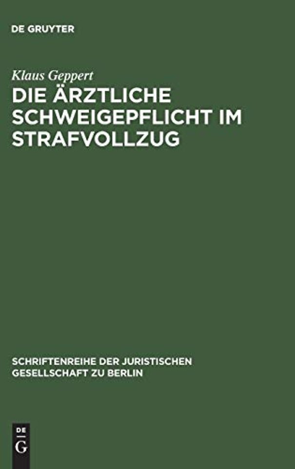 Die arztliche Schweigepflicht im Strafvollzug