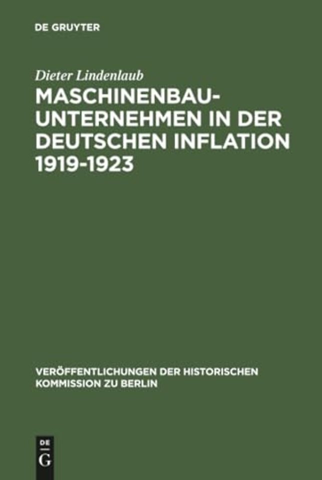 Maschinenbauunternehmen in der Deutschen Inflati – Unternehmenshistorische Untersuchungen zu einigen Inflationstheorien