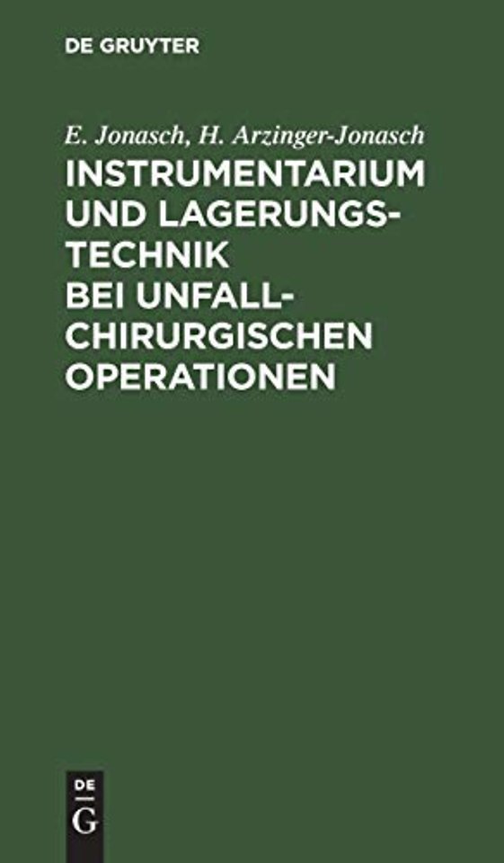 Instrumentarium und Lagerungstechnik bei unfallchirurgischen Operationen