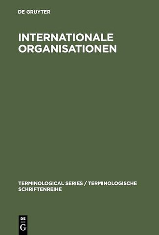 Internationale Organisationen – Bezeichnungen, Abkürzungen, Akronyme in den Sprachen Deutsch, Englisch, Französisch, Spanisch, Italienisch, Nied