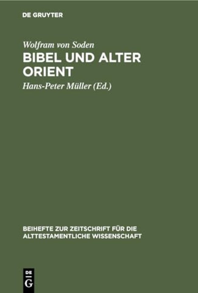 Bibel und Alter Orient – Altorientalische Beiträge zum Alten Testament