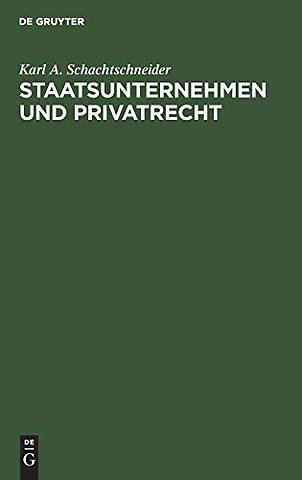 Staatsunternehmen und Privatrecht – Kritik der Fiskustheorie, exemplifiziert an §1 UWG