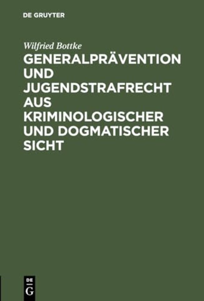 Generalpravention Und Jugendstrafrecht Aus Kriminologischer Und Dogmatischer Sicht