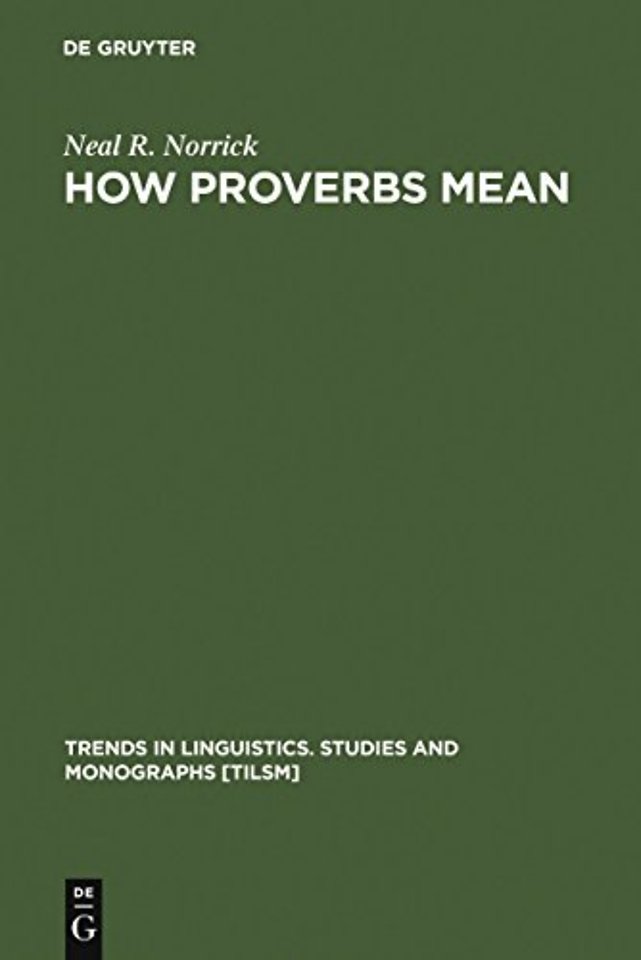 How Proverbs Mean – Semantic Studies in English Proverbs